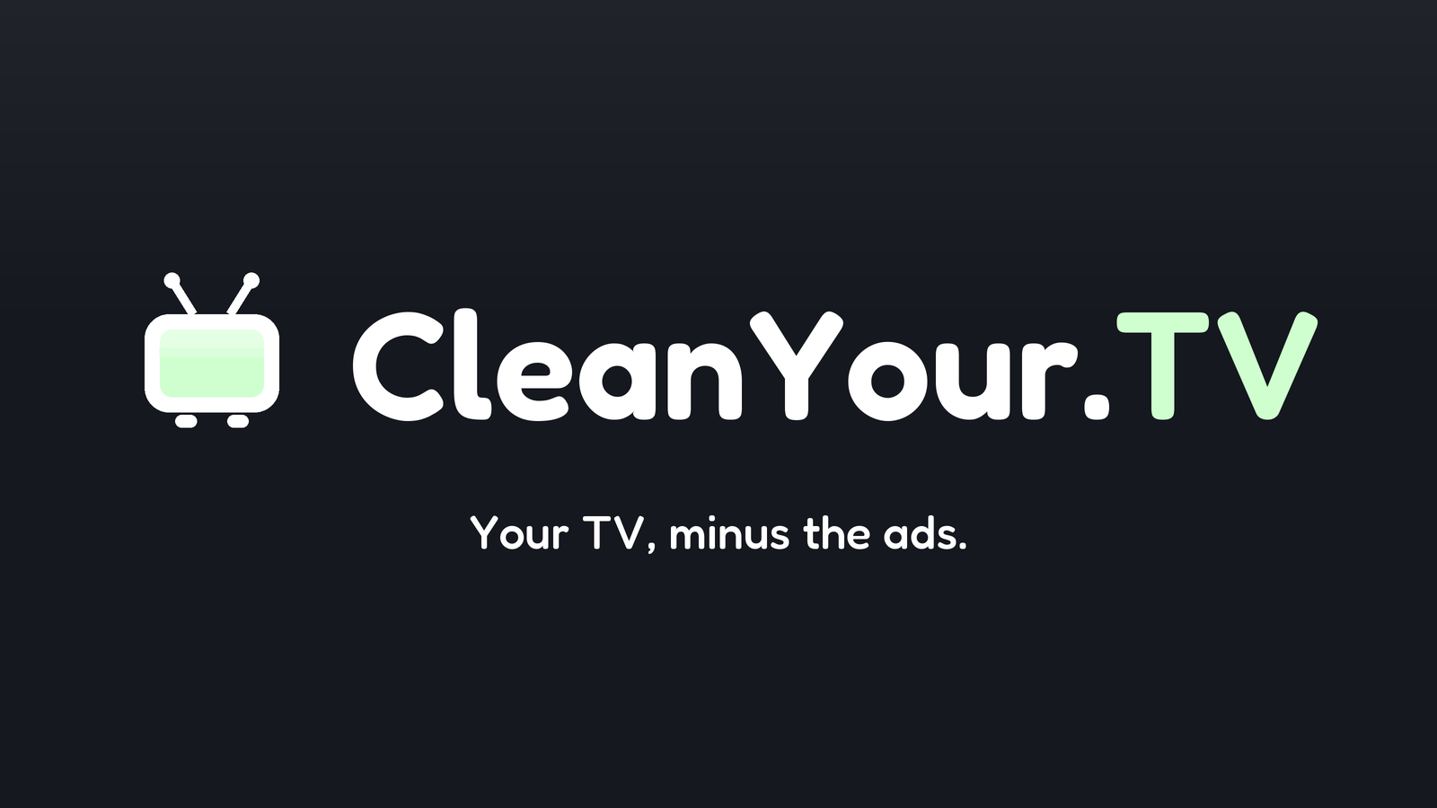 (Re)introducing CleanYourTV